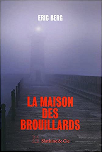Eric Berg (2017) – La Maison des brouillards