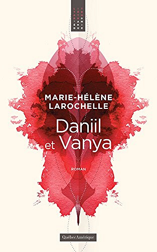 Daniil et Vanya - Marie-Hélène Larochelle (2017)