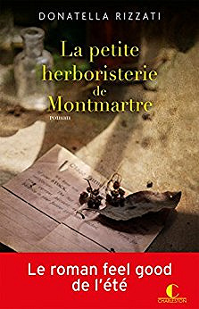 La petite herboristerie de Montmartre - Donatella Rizzati (Rentrée Littérature 2017)