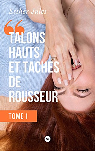 Talons hauts et taches de rousseur - Esther Jules T1 (2017)