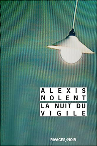 La nuit du vigile - Alexis Nolent