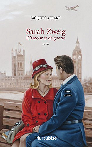 Sarah Zweig: D’amour et de guerre (2017) - Jacques Allard
