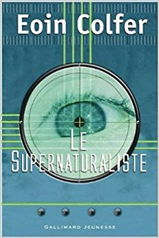 Le Supernaturaliste - Eoin Colfer
