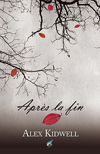 Après la fin (2017) - Alex Kidwell
