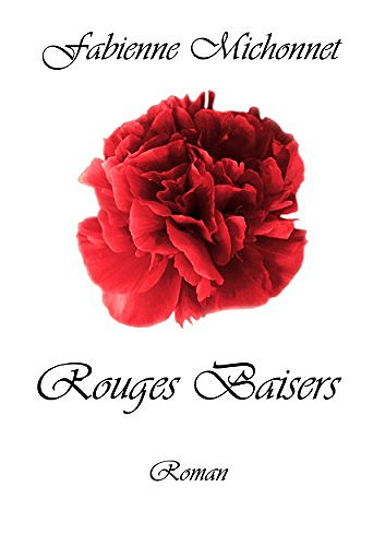 Rouges Baisers - Fabienne Michonnet