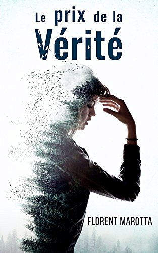 Le prix de la vérité - Florent Marotta (2017)