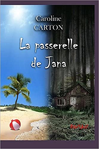 La Passerelle de Jana - Carton Caroline (2016)