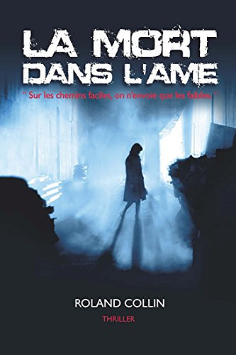 La Mort dans l’Ame - Roland Collin (2017)