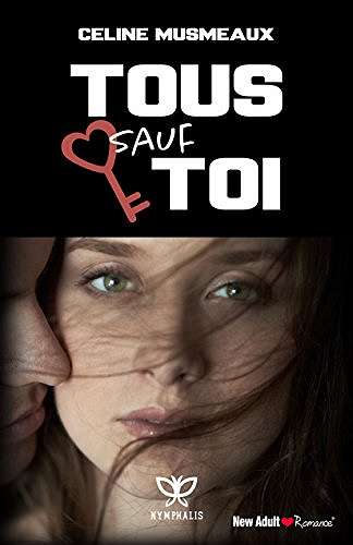 Tous sauf toi - Céline Musmeaux (2017)