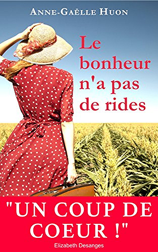 Le bonheur n’a pas de rides (2017) - Anne-Gaëlle Huon