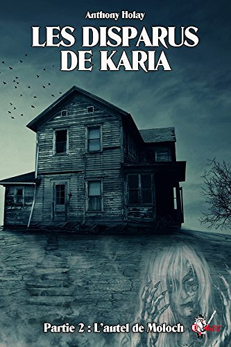 Les disparus de Karia, Épisode 2: L’autel de Moloch - Anthony Holay (2017)