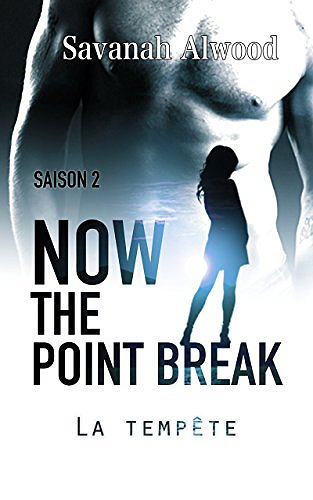 Now, the point break: La tempête (2017) - Savanah ALWOOD