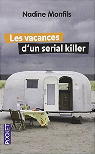 Nadine Monfils – Les vacances d’un serial killer