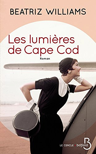 Beatriz Williams (Rentrée Littérature 2017) – Les Lumières de Cape Cod