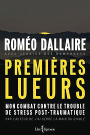 Premières lueurs : Mon combat contre le trouble de stress post-traumatique (2017) - Roméo Dallaire