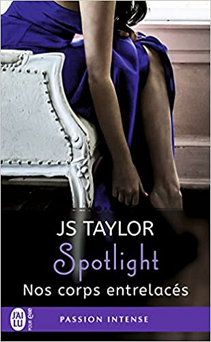 Spotlight, Tome 4 : Nos corps entrelacés (2017) - JS Taylor