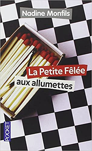 La petite fêlée aux allumettes - Nadine MONFILS