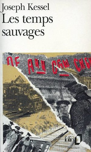 Les temps sauvages - Joseph Kessel