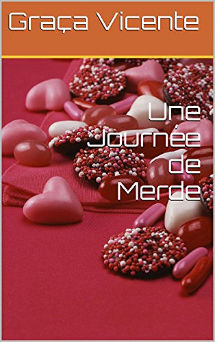 Une Journée de Merde - Graça Vicente