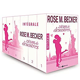 Désirs et désastres (l’intégrale) - Rose M. Becker