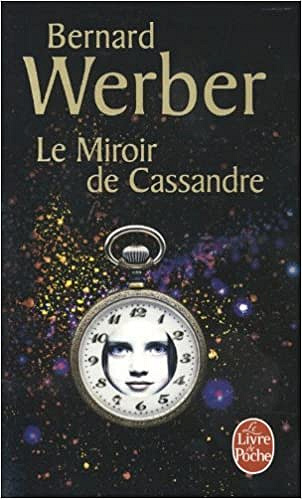 Bernard Werber – Le miroir de Cassandre