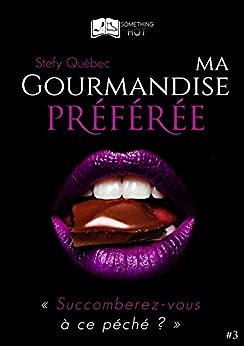 Stefy Québec – Ma Gourmandise Préférée, Tome 3 (2017)