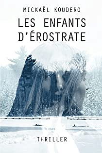 Les enfants d’erostrate - Mickaël Koudero