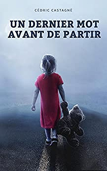 Un dernier mot avant de partir - Cédric Castagné (2017)