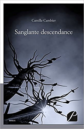 Sanglante descendance (2017) - Camille Cambier
