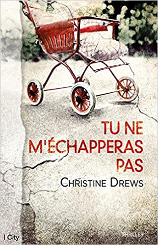Tu ne m’échapperas pas (2017) - Christine Drews