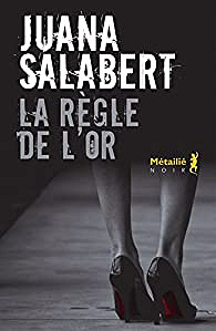 Juana Salabert - La règle de l’or (2017)