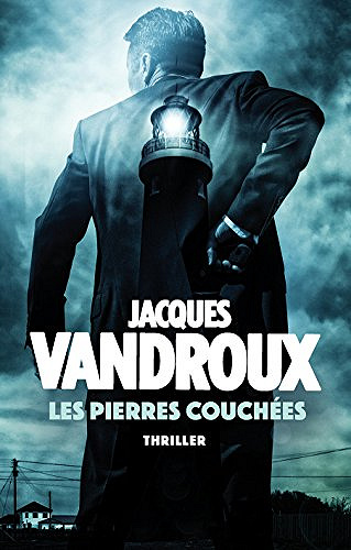 Les Pierres couchées - Jacques Vandroux