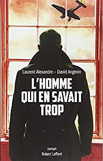 L’homme qui en savait trop - Laurent Alexandre