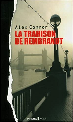 La Trahison de Rembrandt - Alexandra Connor