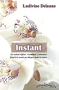 Instant (Rentrée Littérature 2017) - Ludivine Delaune