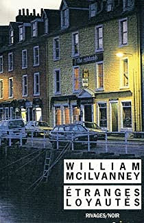 Etranges Loyautés - William McIlvanney