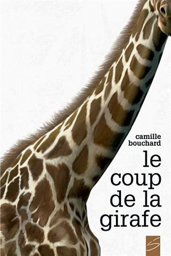 Le coup de la girafe - Camille Bouchard