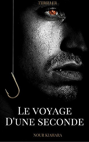 Le voyage d’une seconde - Kiahara Nour (2017)