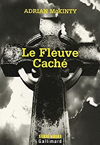 Le Fleuve Caché - Adrian McKinty