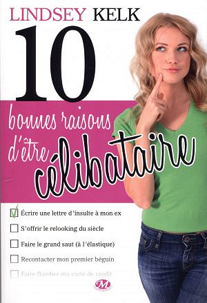 Dix bonnes raisons d’être célibataire - Lindsey Kelk