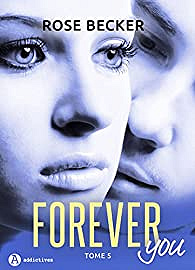 Forever you T5 (2017) - Rose M. Becker