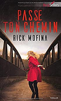 Passe ton Chemin - Rick Mofina
