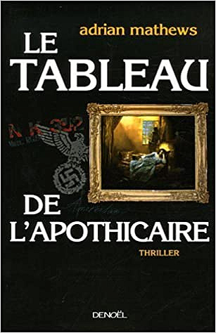 Le Tableau de l’Apothicaire - Adrian Mathews