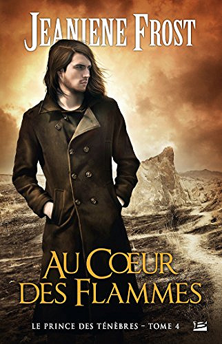 Au coeur des flammes: Le Prince des ténèbres, T4 - Jeaniene Frost (2017)