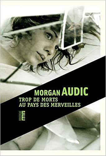 Trop de morts au pays des merveilles (2016) - Morgan Audic
