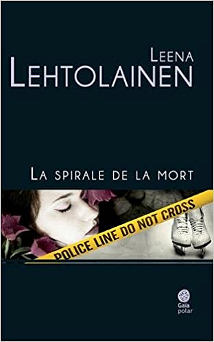 La Spirale de la mort - Leena Lehtolainen