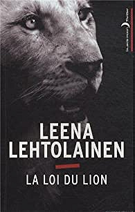 La Loi du lion - Leena Lehtolainen