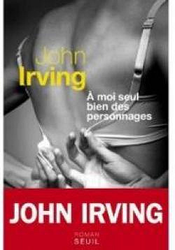 A moi seul bien des personnages - John Irving