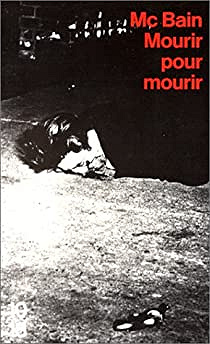 Mourir pour mourir - Ed McBain