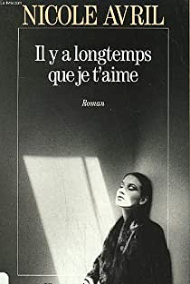 Il y a longtemps que je t’aime - Nicole Avril